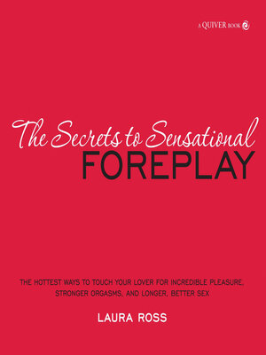 cover image of The Secrets to Sensational Foreplay